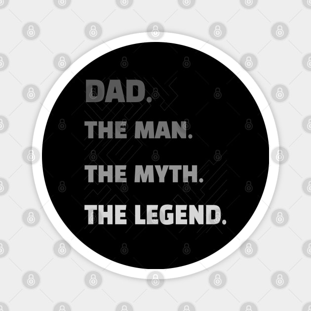 Funny and sentimental gift ideas for your father, DAD the Man, the Myth, the Legend shirt Magnet by Meryarts